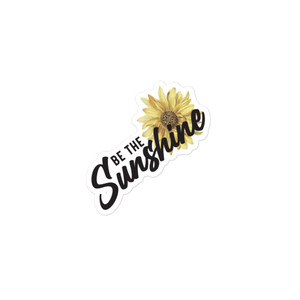 BE THE SUNSHINE — Bubble-free stickers