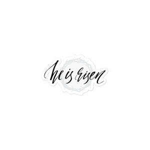 HE IS RISEN — Bubble-free stickers