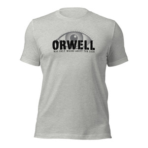 ORWELL WAS ONLY WRONG ABOUT THE DATE (blk design) ORWELL WAS ONLY WRONG ABOUT THE DATE (blk design)
