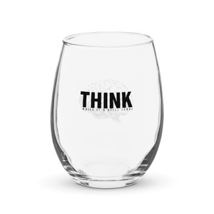 Think While it's Still Legal — Stemless wine glass