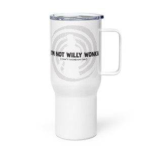 I'M NOT WILLY WONKA — I DON'T SUGAR COAT SHIT — Metal Tumbler I'M NOT WILLY WONKA — I DON'T SUGAR COAT SHIT — Metal Tumbler