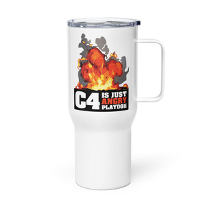 C4 IS JUST ANGRY PLAYDOH — Metal Tumbler C4 IS JUST ANGRY PLAYDOH — Metal Tumbler