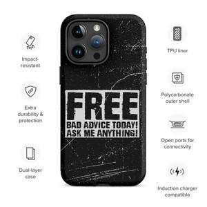 GIVING FREE BAD ADVICE TODAY — ASK ME ANYTHING! — Tough Case for iPhone®