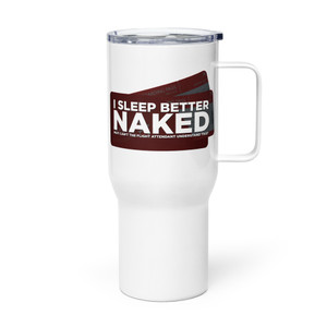 I SLEEP BETTER NAKED — WHY CAN'T THE FLIGHT ATTENDANT UNDERSTAND THIS? — Metal Tumbler I SLEEP BETTER NAKED — WHY CAN'T THE FLIGHT ATTENDANT UNDERSTAND THIS? — Metal Tumbler