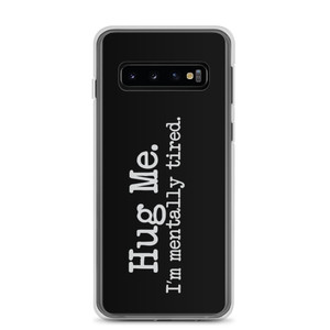 HUG ME — I'M MENTALLY TIRED — Clear Case for Samsung® HUG ME — I'M MENTALLY TIRED — Clear Case for Samsung®