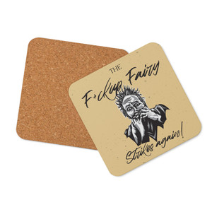 The F*ckup Fairy Strikes Again! Cork-back coaster