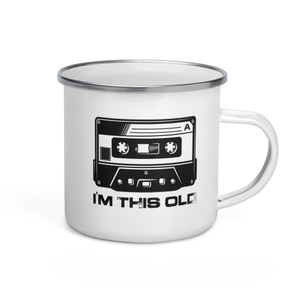 I'm This Old (Cassette Tape) — Enamel Mug