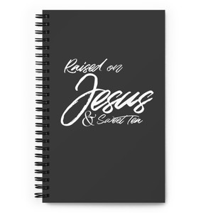 Raised On Jesus & Sweet Tea — Spiral notebook (blk) Raised On Jesus & Sweet Tea — Spiral notebook (blk)