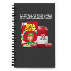 TAKE THE MARSHMALLOWS OUT OF LUCKY CHARMS — Spiral notebook TAKE THE MARSHMALLOWS OUT OF LUCKY CHARMS — Spiral notebook