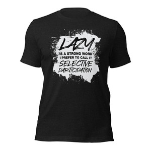 LAZY IS A STRONG WORD (wht design)