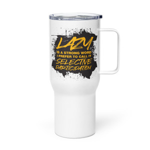 LAZY IS A STRONG WORD — Metal Tumbler LAZY IS A STRONG WORD — Metal Tumbler