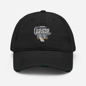 PLAN AHEAD TO COVER YOUR BEHIND — Embroiderd Hat PLAN AHEAD TO COVER YOUR BEHIND — Embroiderd Hat
