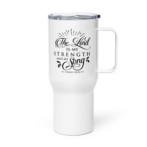 THE LORD IS MY STRENGTH AND MY SONG — Metal Tumbler THE LORD IS MY STRENGTH AND MY SONG — Metal Tumbler