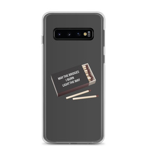 MAY THE BRIDGES I BURN LIGHT THE WAY — Clear Case for Samsung®