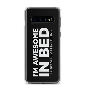 I'M AWESOME IN BED — I CAN SLEEP FOR HOURS — Clear Case for Samsung® I'M AWESOME IN BED — I CAN SLEEP FOR HOURS — Clear Case for Samsung®
