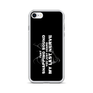 That Snapping Sound You Just Heard — My Last Nerve — Clear Case for iPhone® That Snapping Sound You Just Heard — My Last Nerve — Clear Case for iPhone®