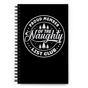 Proud Member of the Naughty List Club — Spiral notebook