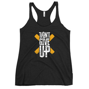 DON'T GIVE UP — Women's Racerback Tank