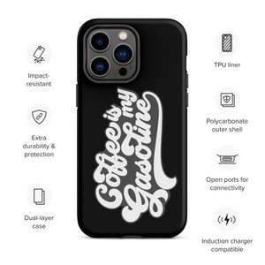 Coffee Is My Gasoline — Tough Case for iPhone®