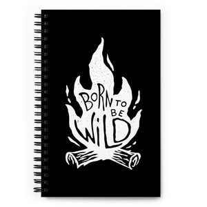 Born To Be Wild — Spiral notebook Born To Be Wild — Spiral notebook