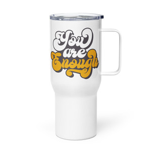 You Are Enough — Metal Tumbler You Are Enough — Metal Tumbler