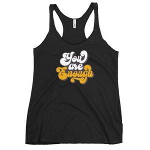 You Are Enough — Women's Racerback Tank You Are Enough — Women's Racerback Tank