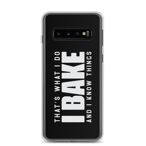 That's What I do. I Bake and Know Things — Clear Case for Samsung® That's What I do. I Bake and Know Things — Clear Case for Samsung®