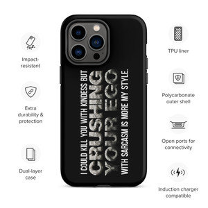 I Could Kill You With Kindness But... — Tough Case for iPhone®
