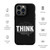 THINK — While It's Still Legal — Tough Case for iPhone®