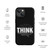 THINK — While It's Still Legal — Tough Case for iPhone®