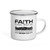 FAITH CAN MOVE MOUNTAINS — Enamel Mug
