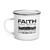 FAITH CAN MOVE MOUNTAINS — Enamel Mug