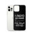 I Laughed So Hard Tears Ran Down My Legs — Clear Case for iPhone®