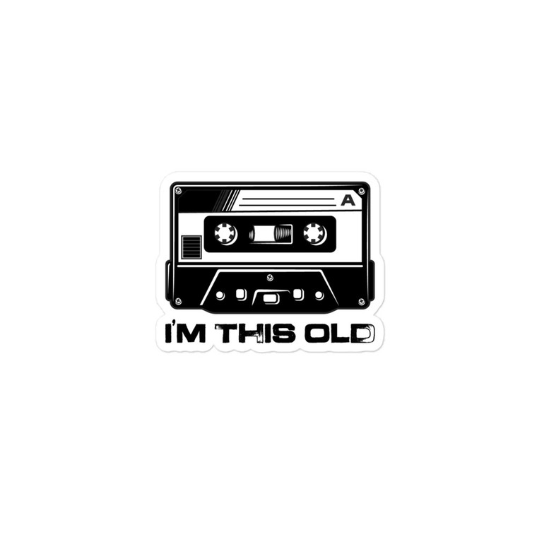 I'm This Old (Cassette Tape) — Bubble-free stickers