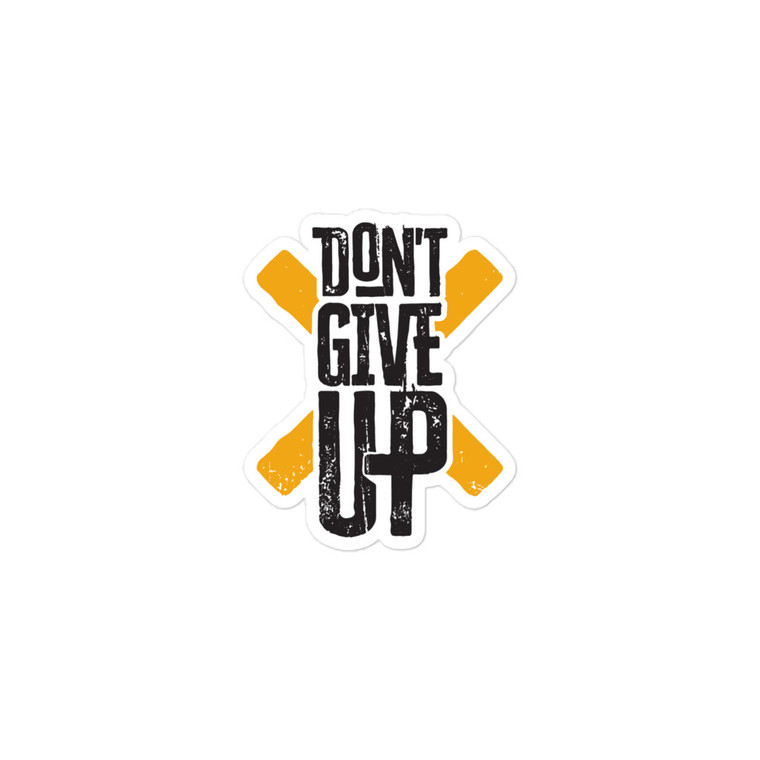 DON'T GIVE UP — Bubble-free stickers
