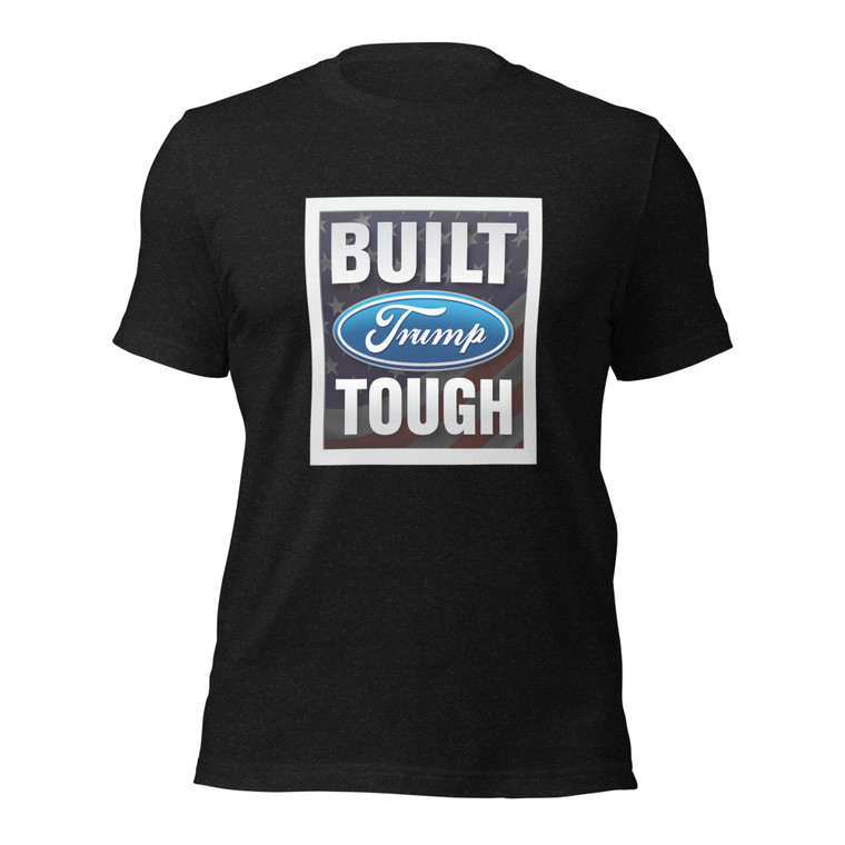 BUILT TRUMP TOUGH — T-Shirt