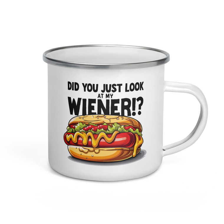 Did You Just Look at My Wiener!? — Enamel Mug