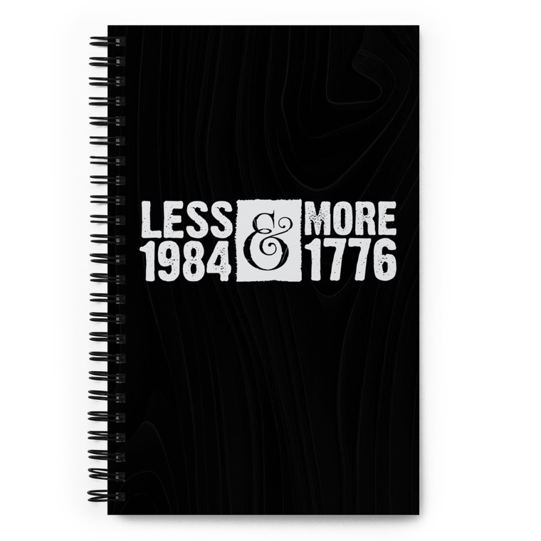 LESS 1984 & MORE 1776 — Sprial Notebook