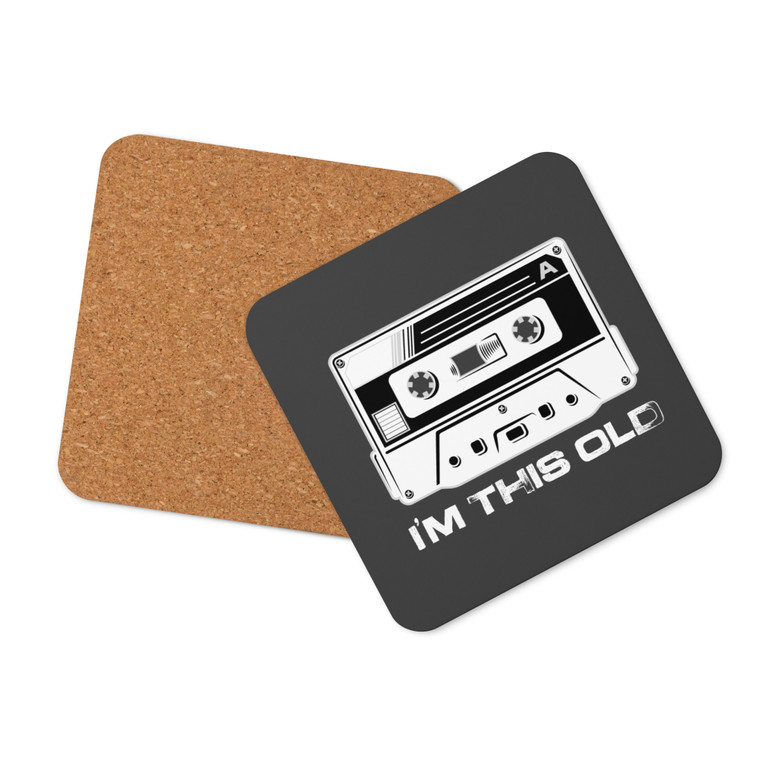 I'm This Old (Cassette Tape) — Cork-back coaster (wht type)