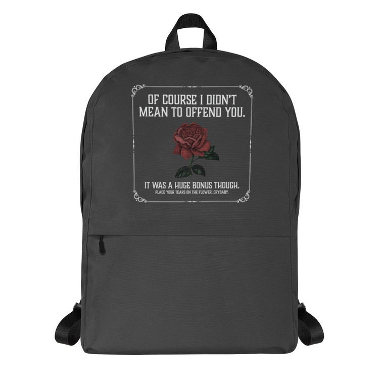 OF COURSE I DIDN'T MEAN TO OFFEND YOU — Backpack
