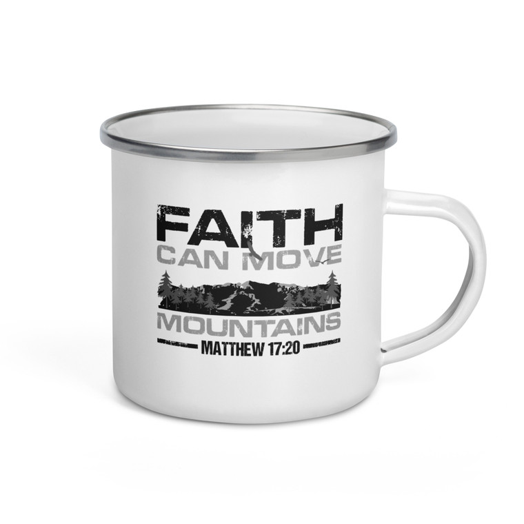 FAITH CAN MOVE MOUNTAINS — Enamel Mug