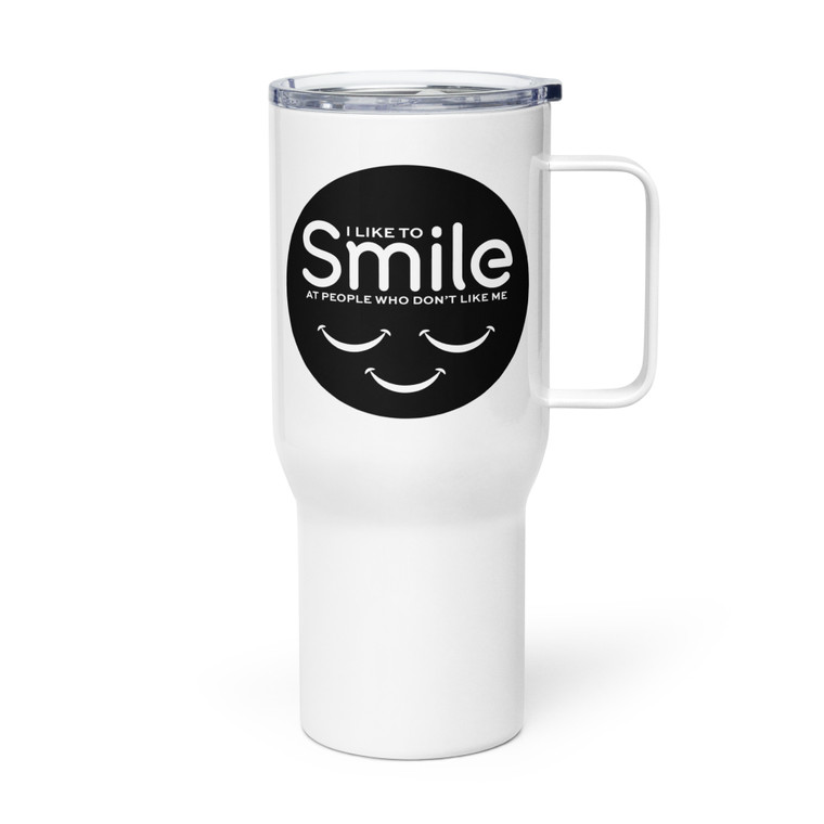 I LIKE TO SMILE AT PEOPLE WHO DON'T LIKE ME — Metal Tumbler