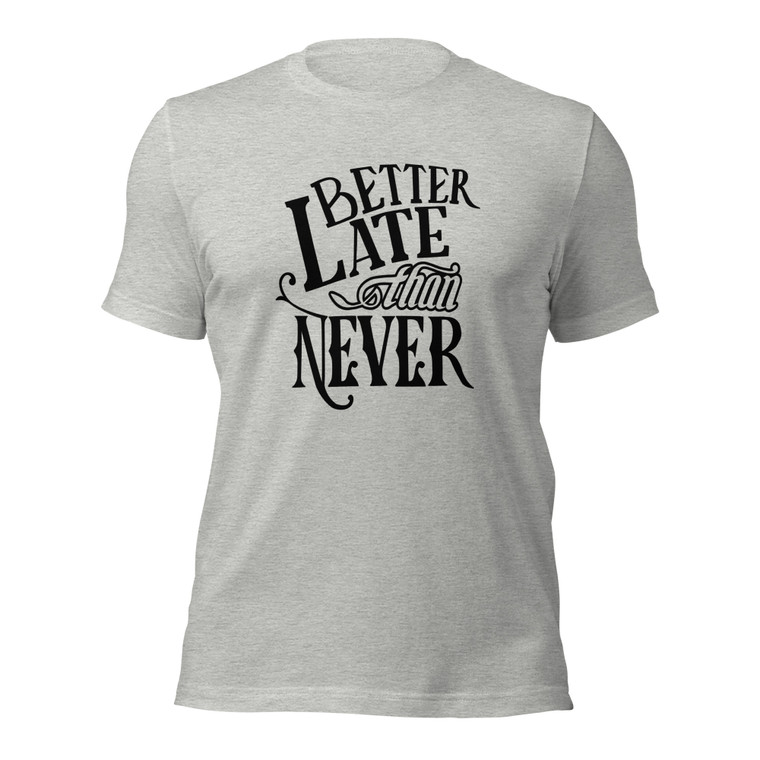 BETTER LATE THAN NEVER (blk design)