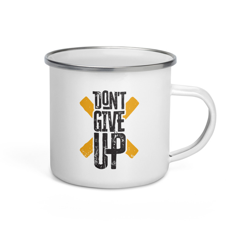 DON'T GIVE UP — Enamel Mug