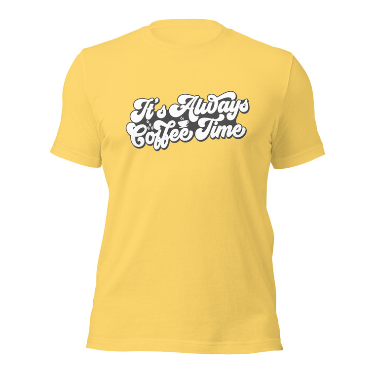 It's Always Coffee Time (light shirts)