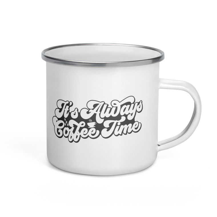 It's Always Coffee Time — Enamel Mug