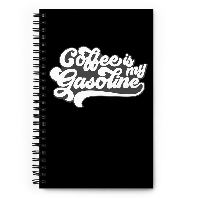 Coffee Is My Gasoline — Spiral notebook