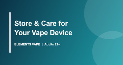 How to Store and Care for Your Vape Device: Tips for Better Battery and Flavor Life