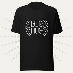 Big Hug Unisex t-shirt