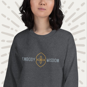 Embody Wisdom Unisex Sweatshirt